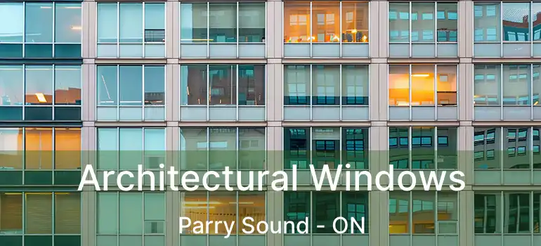  Architectural Windows Parry Sound - ON