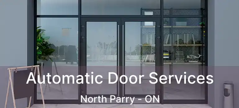 Automatic Door Services North Parry - ON