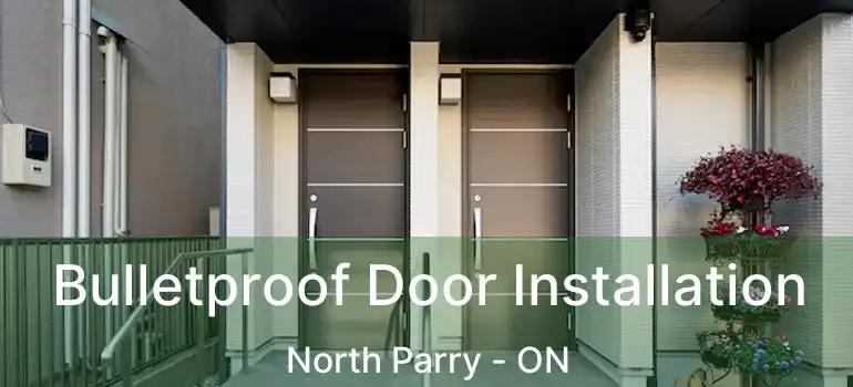 Bulletproof Door Installation North Parry - ON