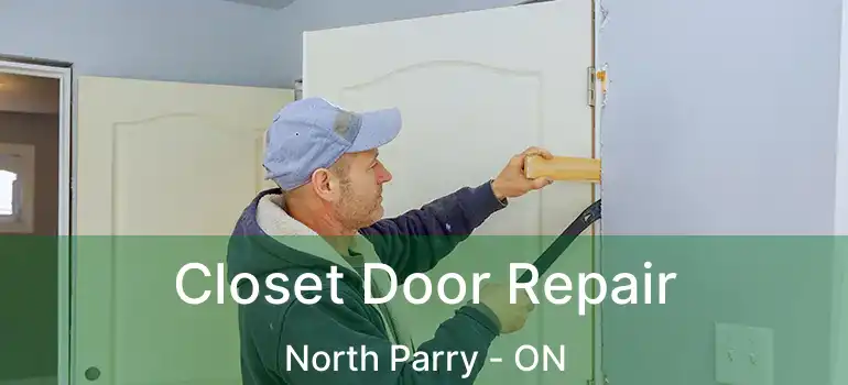  Closet Door Repair North Parry - ON