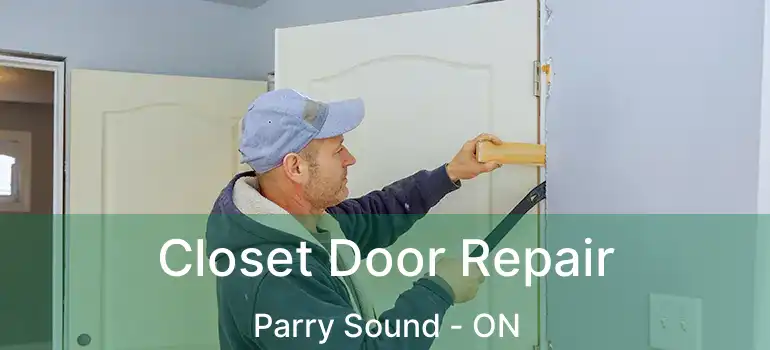 Closet Door Repair Parry Sound - ON