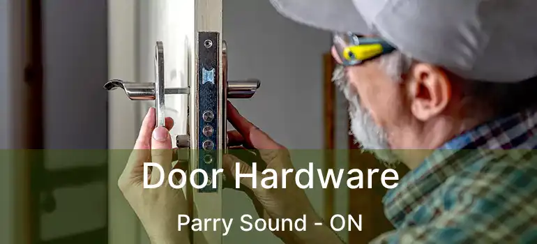  Door Hardware Parry Sound - ON