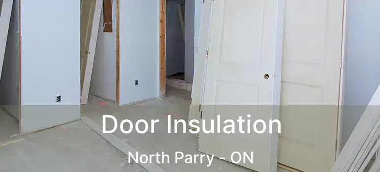  Door Insulation North Parry - ON