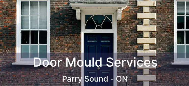Door Mould Services Parry Sound - ON