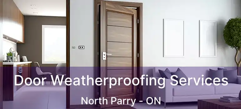 Door Weatherproofing Services North Parry - ON