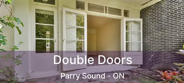 Double Doors Parry Sound - ON