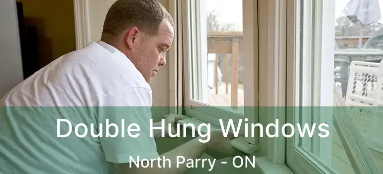 Double Hung Windows North Parry - ON