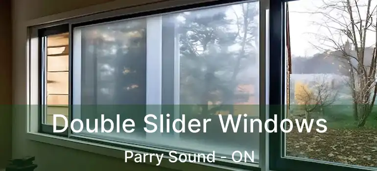 Double Slider Windows Parry Sound - ON