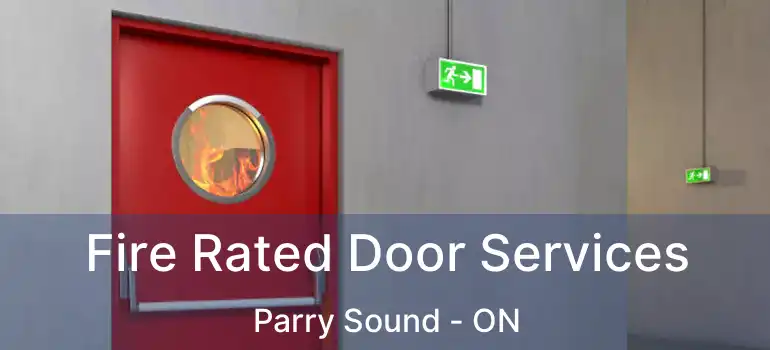 Fire Rated Door Services Parry Sound - ON