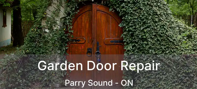 Garden Door Repair Parry Sound - ON