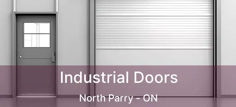  Industrial Doors North Parry - ON