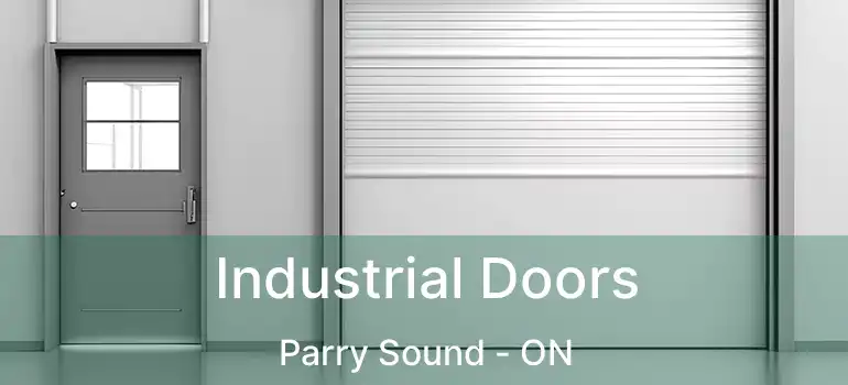 Industrial Doors Parry Sound - ON