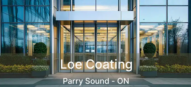 Loe Coating Parry Sound - ON