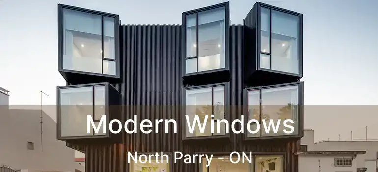  Modern Windows North Parry - ON