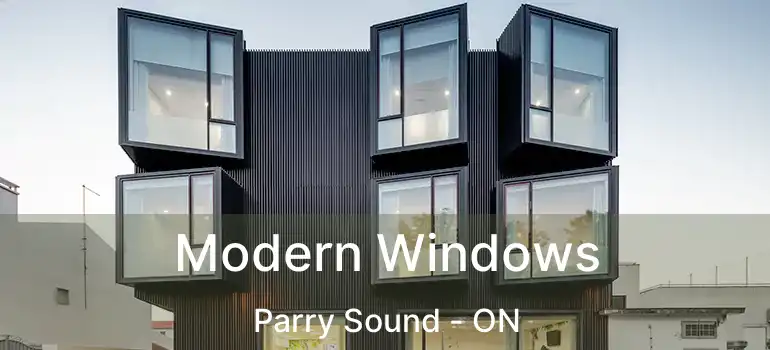 Modern Windows Parry Sound - ON