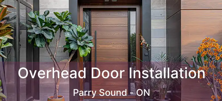  Overhead Door Installation Parry Sound - ON