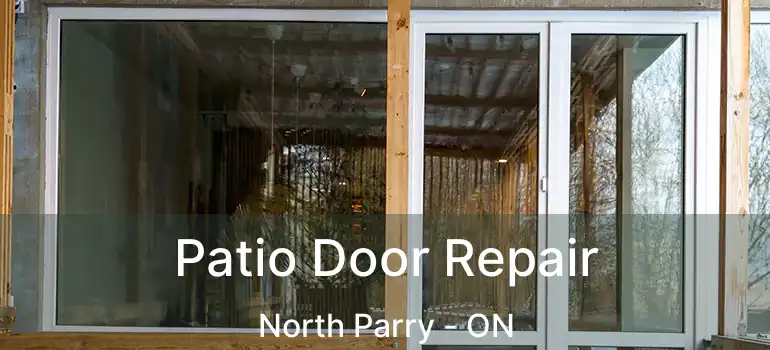  Patio Door Repair North Parry - ON