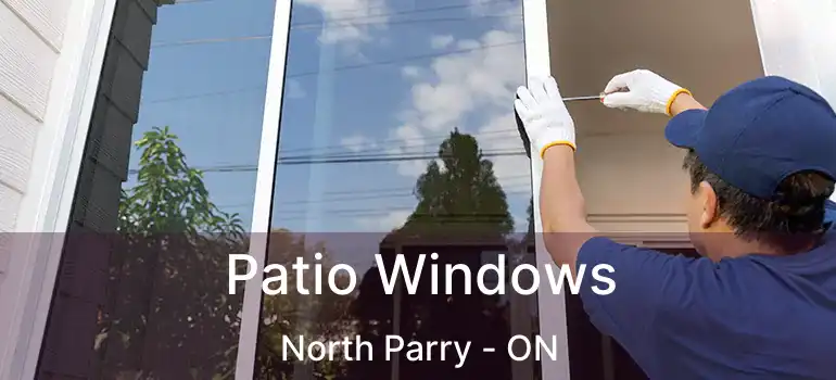  Patio Windows North Parry - ON