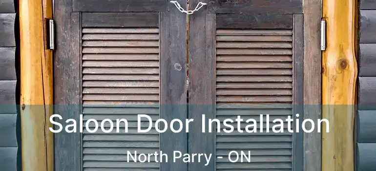  Saloon Door Installation North Parry - ON