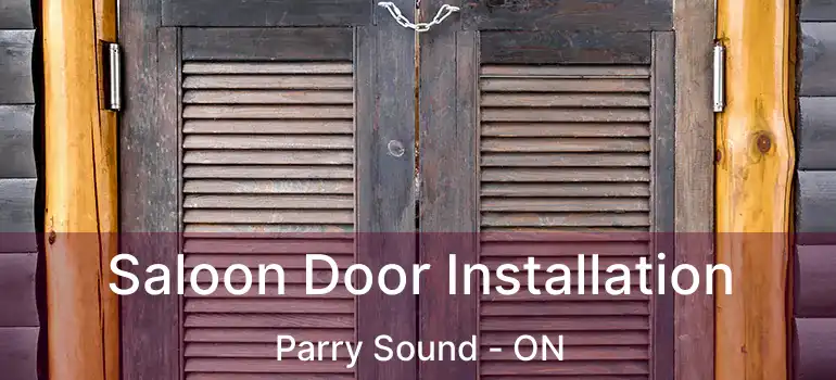 Saloon Door Installation Parry Sound - ON