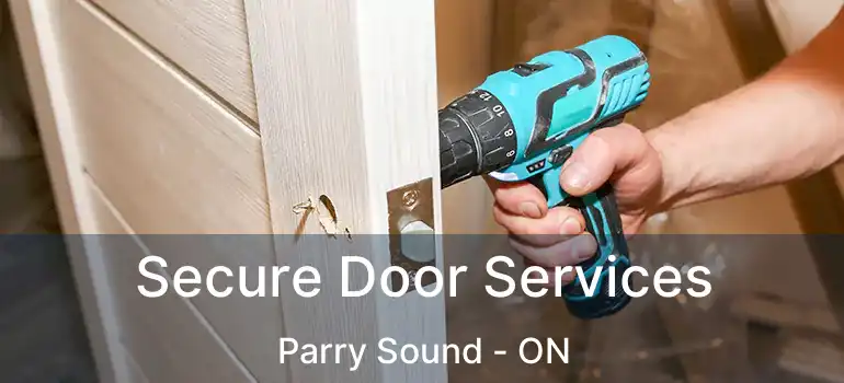 Secure Door Services Parry Sound - ON