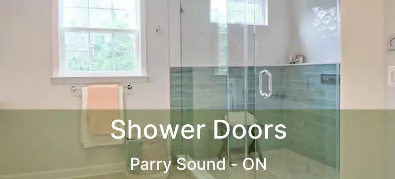 Shower Doors Parry Sound - ON