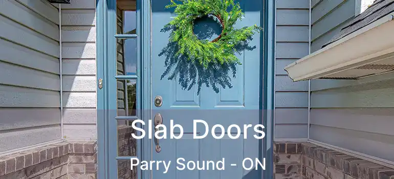 Slab Doors Parry Sound - ON
