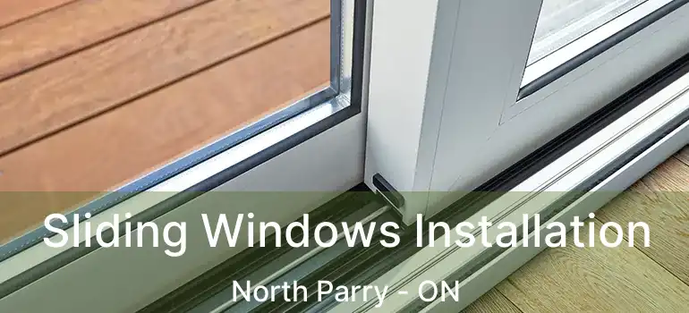 Sliding Windows Installation North Parry - ON