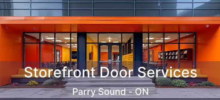 Storefront Door Services Parry Sound - ON
