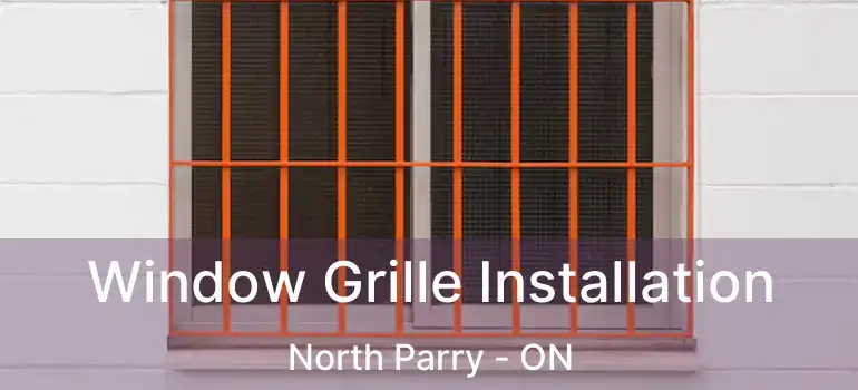 Window Grille Installation North Parry - ON