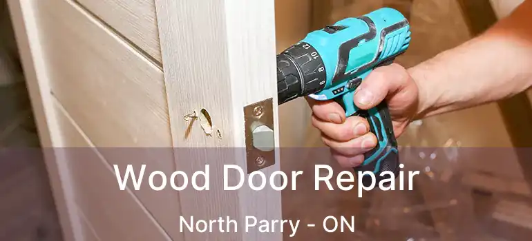  Wood Door Repair North Parry - ON